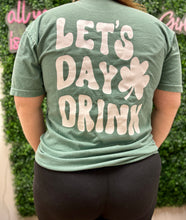 Load image into Gallery viewer, Let’s Day Drink tee  🍀
