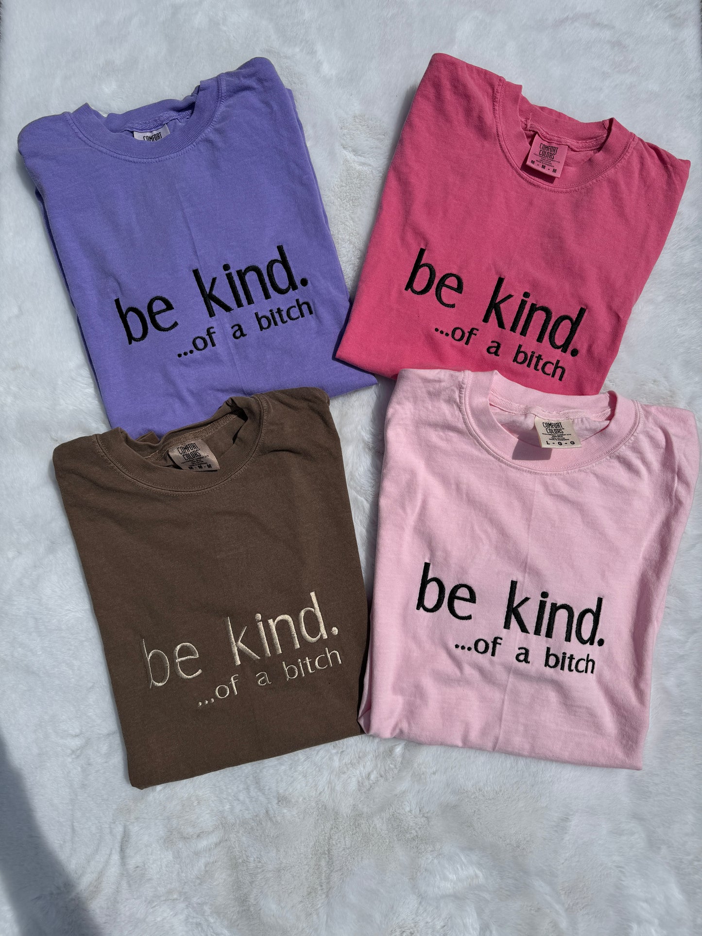 Be kind….of a bitch embroidered CC tee