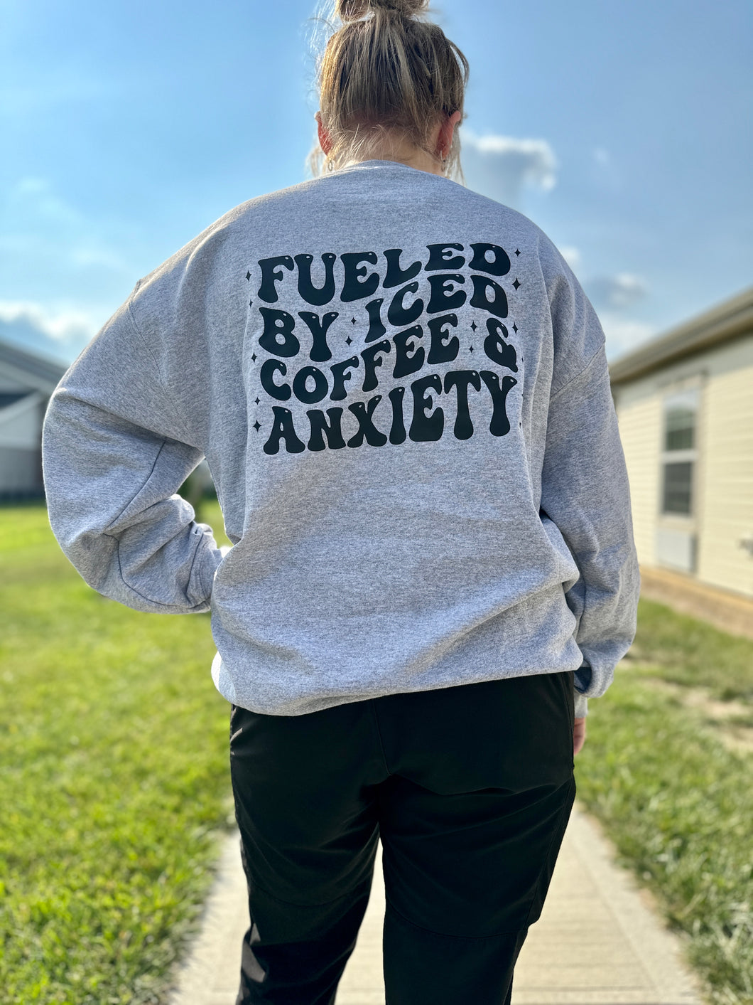 Fueled by iced coffee & anxiety crewneck