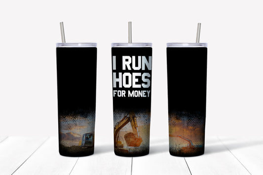 I Run Hoes for Money Tumbler