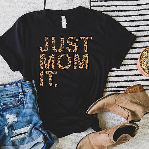 Just Mom It Tee