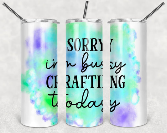 Sorry I’m busy crafting today tumbler