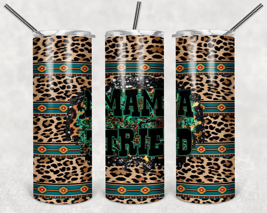 Mama tried leopard tumbler