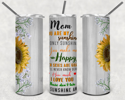 Mom, you are my sunshine Tumbler