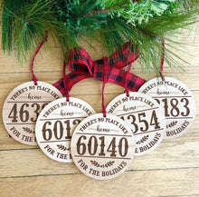 Load image into Gallery viewer, There’s no place like home zip code ornament
